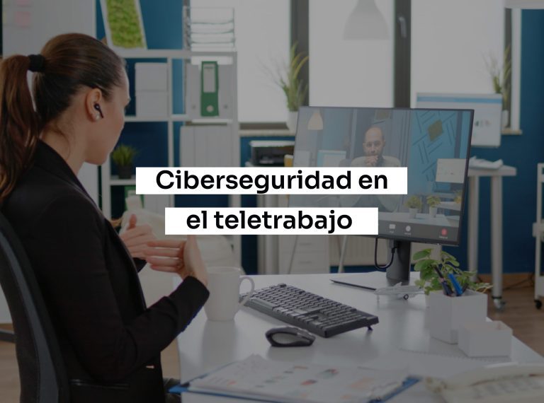 Riesgos de Ciberseguridad en el teletrabajo